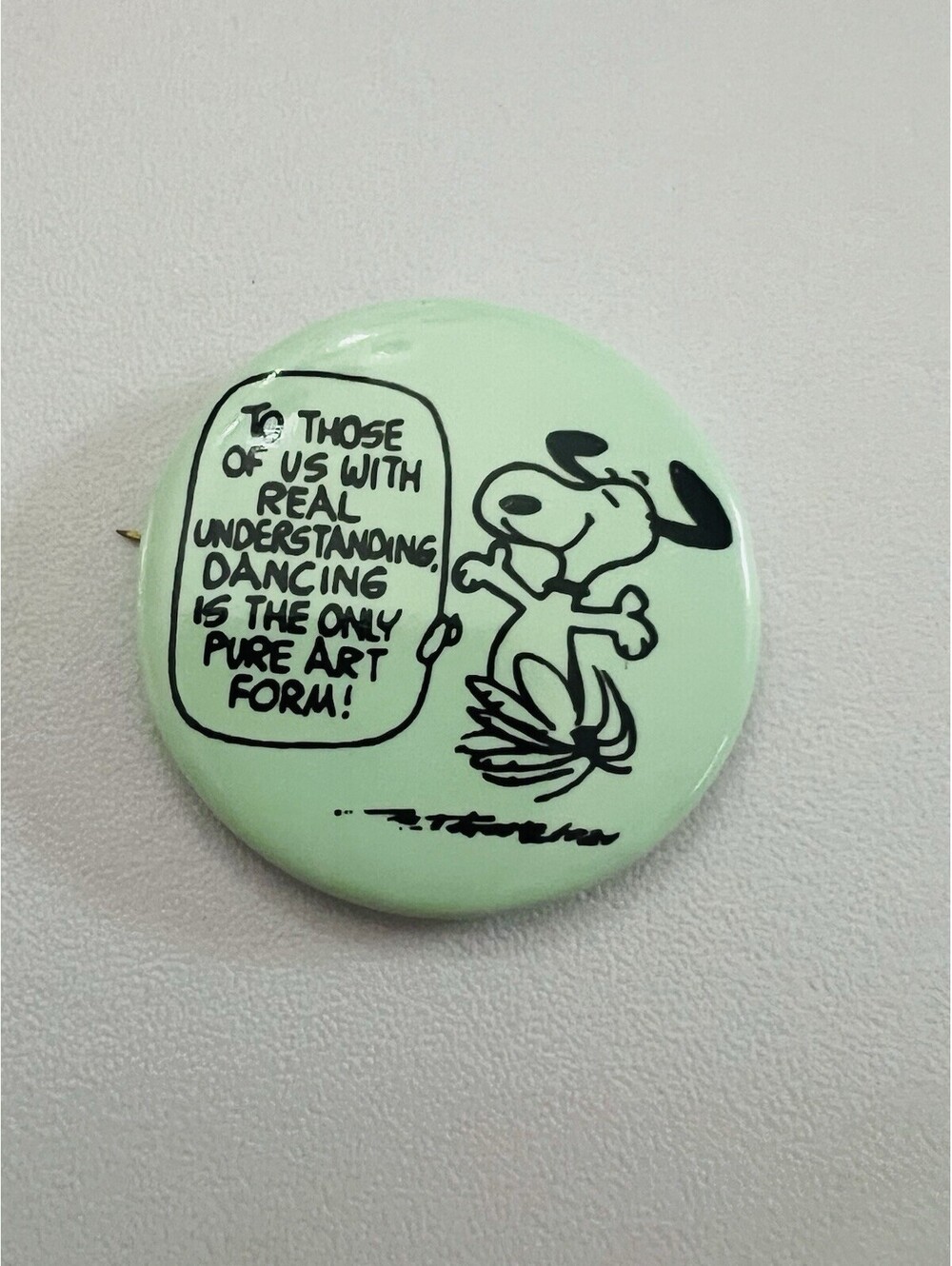 Snoopy To those Of Us With Real Understanding, Dancing 1 3/4” pinback button pin